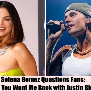 Selena Gomez Questions Fans: Why Do You Want Me Back with Justin Bieber?.