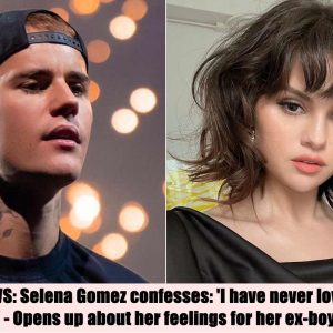 BREAKING NEWS: Selena Gomez confesses: 'I have never loved a man like Justin' - Opens up about her feelings for her ex-boyfriend.