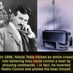 In 1898, Nikola Tesla tricked an entire crowd into believing they could control a boat by shouting commands